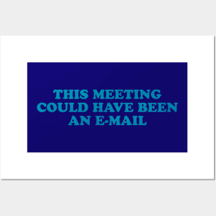 This meeting could have been an e-mail Posters and Art